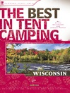 Wisconsin (eBook): A Guide for Car Campers Who Hate RVs, Concrete Slabs, and Loud Portable Stereos
